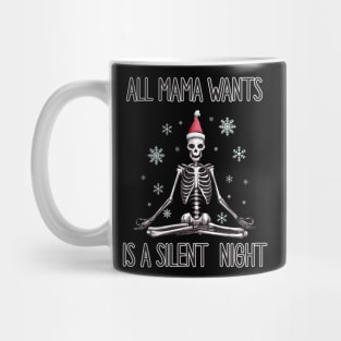 All Mama Wants Is A Silent Night Mug